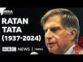 Ratan Tata In His Own Words BBC News India