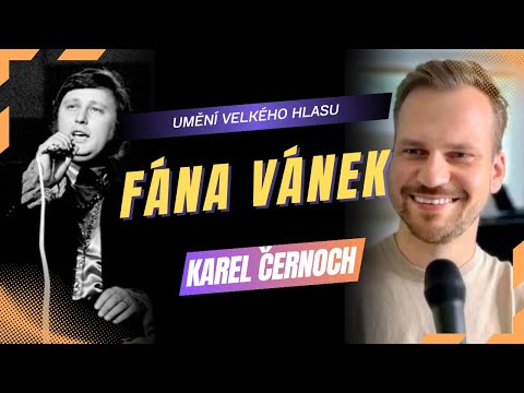 Karel Černoch — proč je to UMĚNÍ VELKÉHO HLASU? | Fána Vánek | Reakce zpěváka