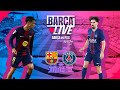 BARÇA LIVE FC BARCELONA Vs PSG UEFA CHAMPIONS LEAGUE 25 26