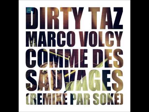Dirty Taz feat. Marco Volcy - Comme des Sauvages (Remixé par Soké)