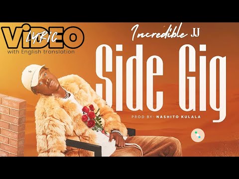 Incredible JJ - Side Gig (LyRiC VidEO)