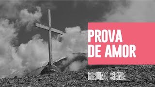 Prova de Amor // Bruno Sene