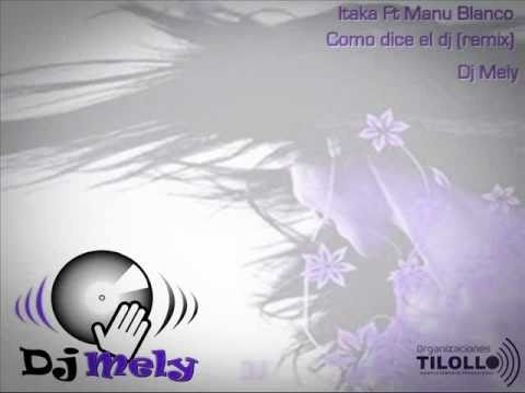 Dj Mely - 11 - Como dice el dj (remix) - Itaka Ft Manu Blanco