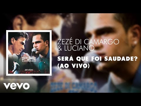 Zezé Di Camargo & Luciano - Será Que Foi Saudade? (Ao Vivo) (Áudio Oficial)