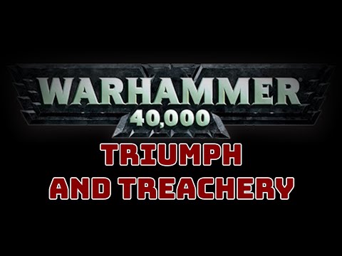 Triumph and Treachery Warhammer 40k Battle Report Ep45