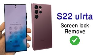 Samsung Galaxy S22 ulrta Screen locke remove