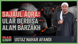 Download lagu Ustaz Nahar Afandi - Sujaul Aqra, Ular Berbisa Alam Barzakh mp3
