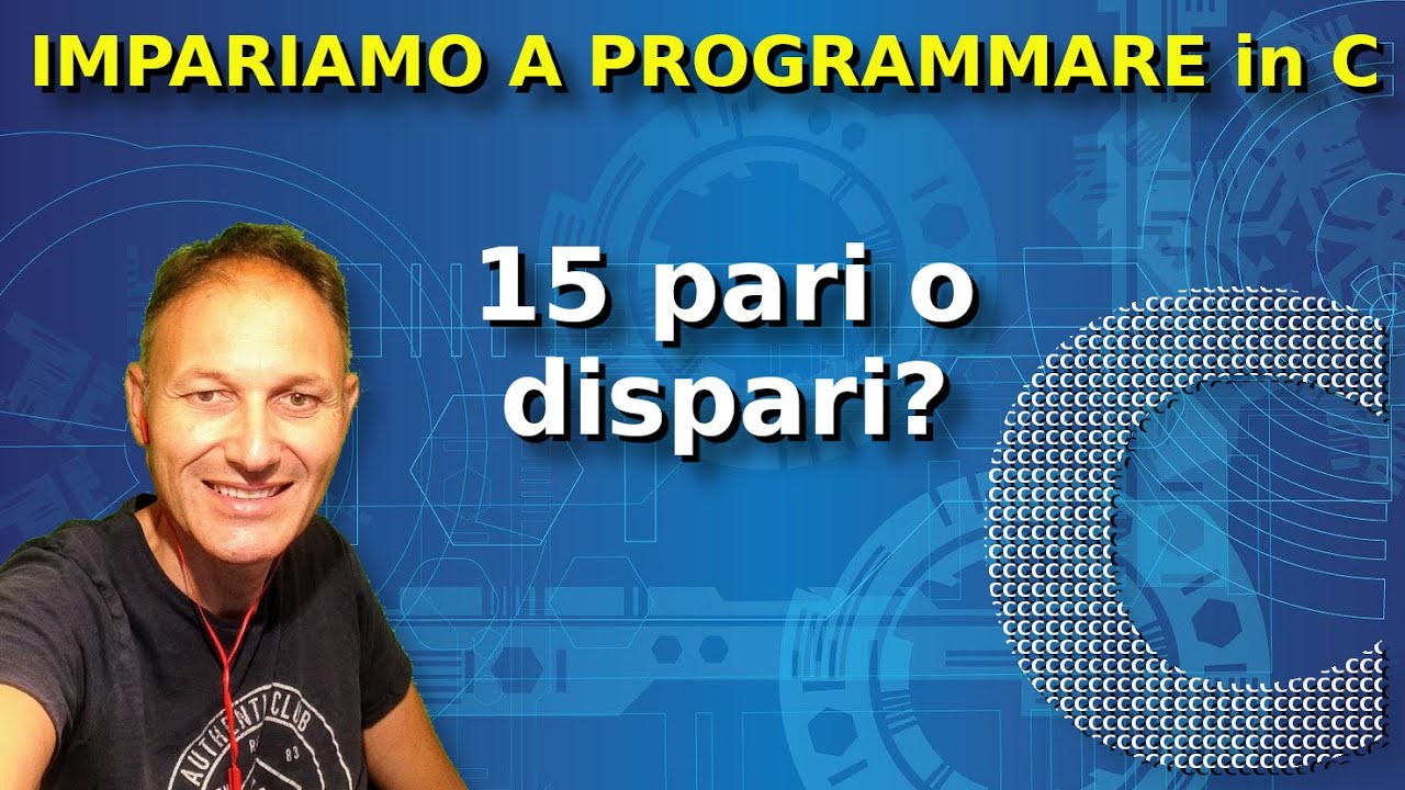 15 Le decisioni a più vie: PARI o DISPARI? | Programmare in C | Daniele Castelletti | AssMaggiolina