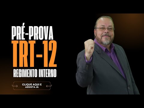 AULA SECRETA COM A PREVISÃO DAS QUESTÕES DO TRT12!