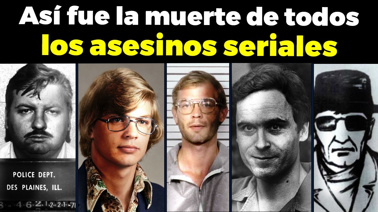 Así Fue la MUERTE de Todos Los TOP Asesinos Seriales de la Historia