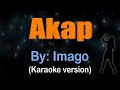 AKAP - Imago (karaoke version)