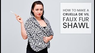 How to Make a Cruella de Vil Faux Fur Shawl