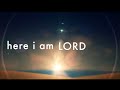 Here I Am Lord w/ Lyrics (Chris Bray)