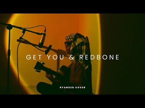 Get You x Redbone - Daniel Caesar, Childish Gambino (Ryanded Cover)