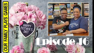 OFPG - Episode 16 (Happy Mother's Day!)