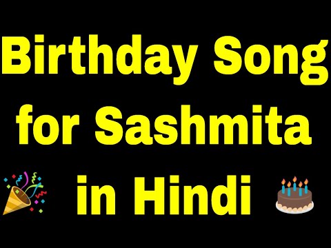 Birthday Song for Sashmita - Happy Birthday Song for Sashmita