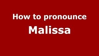 How to pronounce Malissa