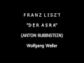 Liszt, Der Asra (Rubinstein), Wolfgang Weller 2014 ...