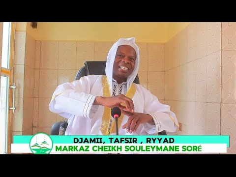 DJAMII, TAFSIR, RYYADMARKAZ CHEIKH SOULEYMANE SORÉ