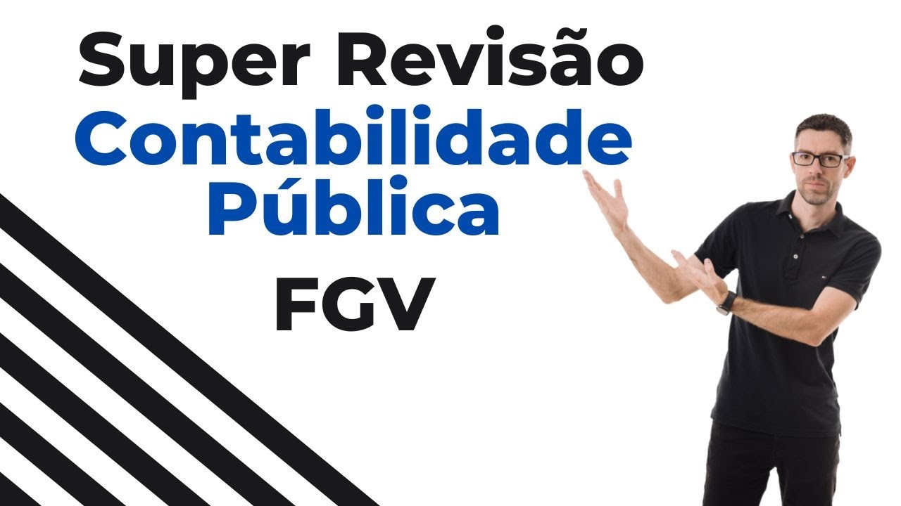 Super Revisão Contabilidade Pública FGV (1 hora)