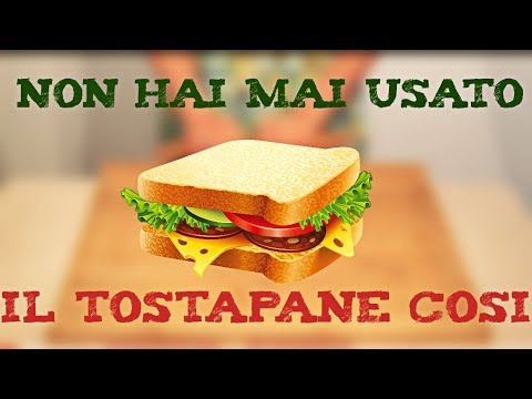 Non hai MAI usato il TOSTAPANE così