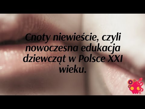 ODCINEK SPECJALNY! Cnoty niewieście, a edukacja dziewcząt.