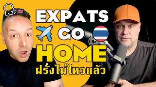 Expats Go Home The Truth About What’s Happening in Thailand