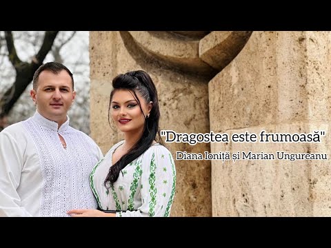 Diana Ioniță & Marian Ungureanu - DRAGOSTEA ESTE FRUMOASĂ ( Oficial video) 2023