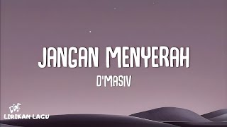 Download lagu D'MASIV - Jangan Menyerah (Lirik Lagu) mp3 Download lagu D'MASIV - Jangan Menyerah (Lirik Lagu) mp3