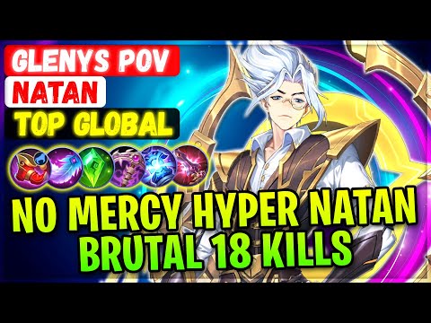 No Mercy Hyper Natan Brutal 18 Kills [ Top Global Natan ] glenys pov - Mobile Legends Emblem Build