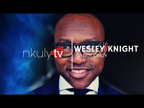 Dr Wesley Knight.  I'm not crazy