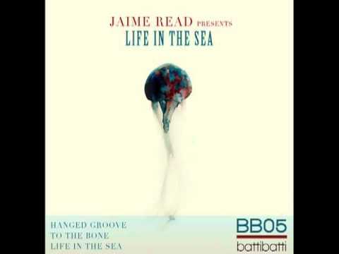 Jaime Read - Life In The Sea - Batti Batti