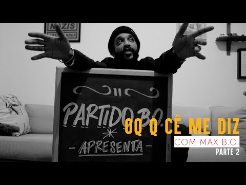 Max B.O. - OQ Q CÊ ME DIZ - Entrevista (Parte 2)