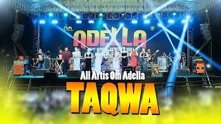Download lagu ALL ARTIS - OM ADELLA - TAQWA OM ADELLA LIVE mp3 Download lagu ALL ARTIS - OM ADELLA - TAQWA OM ADELLA LIVE mp3