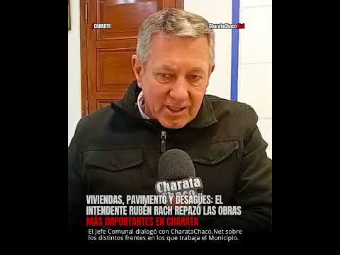 Rach repazó las obras más importantes en Charata