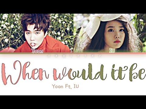 IU (아이유) Ft. Yoon Hyun-sang - 'When Would It Be' lyrics (color coded lyrics)