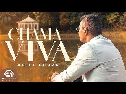ADIEL SOUZA - CHAMA VIVA ( CLIPE OFICIAL )