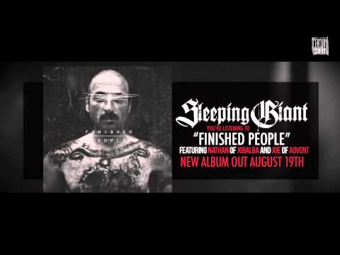 SLEEPING GIANT - Finished People (Featuring Nathan of XIBALBA and Joe of ADVENT)(Album Track)