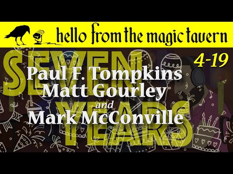 Season 4, Ep 19 - Seven Years (w/ Paul F. Tompkins, Matt Gourley & Mark McConville)