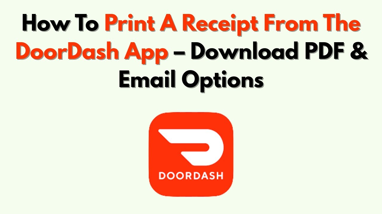 How To Print A Receipt From The DoorDash App – Download PDF & Email Options