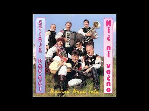 Štirje Kovači - Nič ni večno