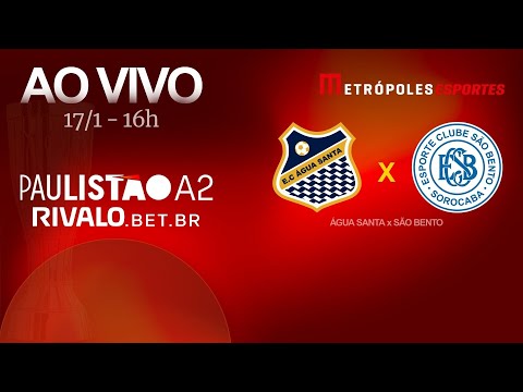 PAULISTÃO SÉRIE A2 2026 - ÁGUA SANTA x SÃO BENTO - AO VIVO E COM IMAGENS - 17.01.26