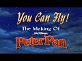 Peter Pan You Can Fly The Making Of Peter Pan