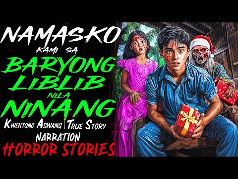 NAMASKO SA BARYONG LIBLIB NILA NINANG | Kwentong Aswang | True Story