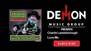 Charlie Landsborough - Love Me