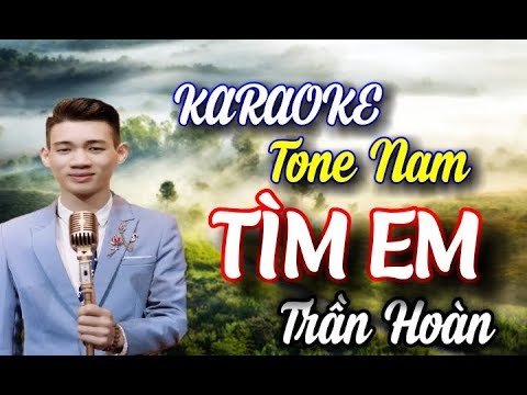 Tìm Em||Trần Hoàn||Karaoke Tone Nam|| Minh Tuấn