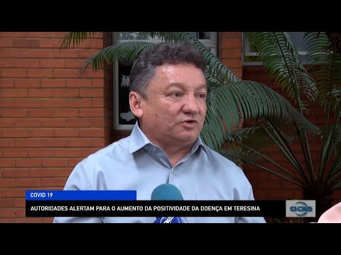 Autoridades alertam para o aumento da positividade da doença em Teresina 08 11 2022