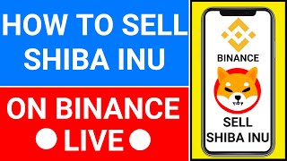 how to sell shiba inu on binance | how to sell crypto on binance | Shiba inu coin | UK US EU
