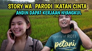 Download lagu Story WA Parodi IkatanCinta Andin Dapat Kerjaan Ny... mp3