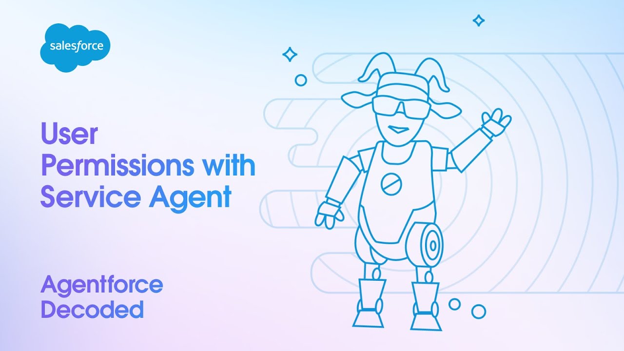 Service Agent User Permissions | Agentforce Decoded